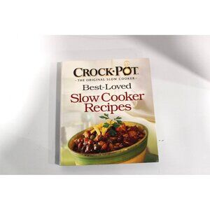 Crock-Pot Best Loved Slow Cooker Recipes  Hardcover 2006